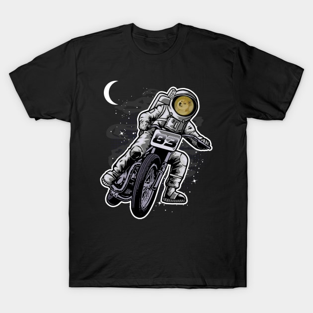 Astronaut Motorbike Dogecoin DOGE Coin To The Moon Crypto Token Cryptocurrency Wallet Birthday Gift For Men Women Kids T-Shirt by Thingking About